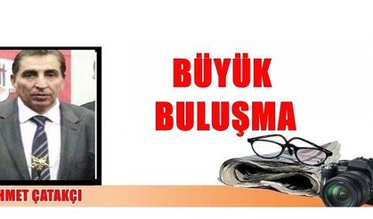 BÜYÜK BULUŞMA
