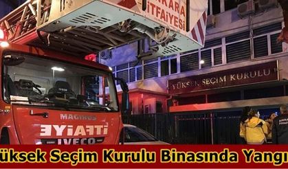 Yüksek Seçim Kurulu Binasında Yangın