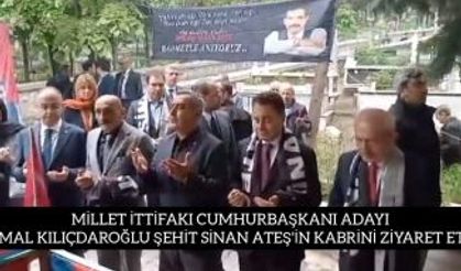 MİLLET İTTİFAKI CUMHURBAŞKANI ADAYI KEMAL KILIÇDAROĞLU, ŞEHİT SİNAN ATEŞ'İN KABRİNİ ZİYARET ETTİ