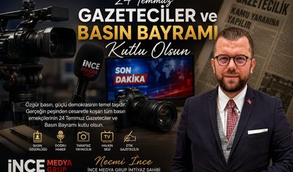 İNCE MEDYA GRUP İMTİYAZ SAHİBİ NECMİ İNCE: "ÖZGÜR BASIN, HERKES İÇİN VAZGEÇİLMEZDİR"