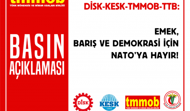 Emek, Barış ve Demokrasi için NATO’ya HAYIR!