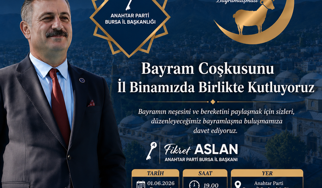 Anahtar Parti Bursa İl Başkanı Fikret Aslan'dan bayram tebriği