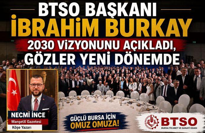 BTSO BAŞKANI İBRAHİM BURKAY 2030 VİZYONUNU AÇIKLADI, GÖZLER YENİ DÖNEMDE!