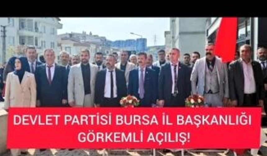 DEVLET PARTİSİ BURSA İL BAŞKANLIĞI AÇILIŞI GENEL BAŞKANI YAŞAR EPÇAÇAN İLE GÖRKEMLİ AÇILIŞ!