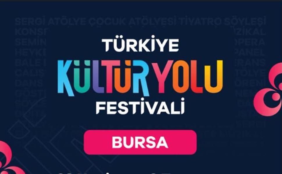 BURSA, TÜRKİYE KÜLTÜR YOLU FESTİVALİ İLE SANATIN VE LEZZETİN BAŞKENTİ OLUYOR!